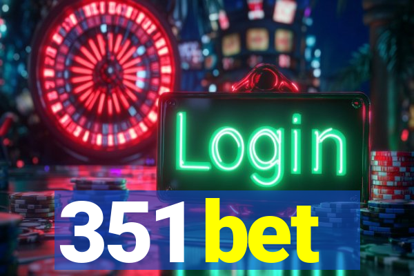 351 bet